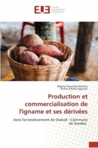 Production et commercialisation de l'igname et ses dérivées