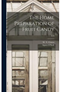 The Home Preparation of Fruit Candy; E10