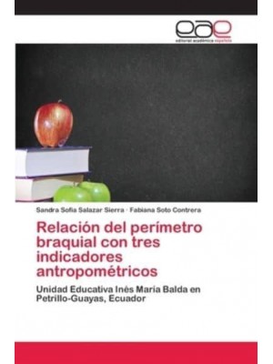 Relación del perímetro braquial con tres indicadores antropométricos