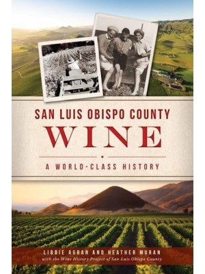 San Luis Obispo County Wine A World-Class History - American Palate