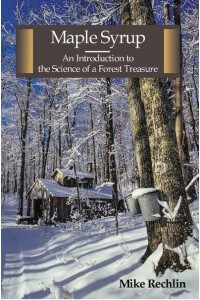Maple Syrup An Introduction to the Science of a Forest Treasure