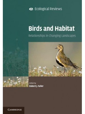 Birds and Habitat Relationships in Changing Landscapes - Ecological Reviews