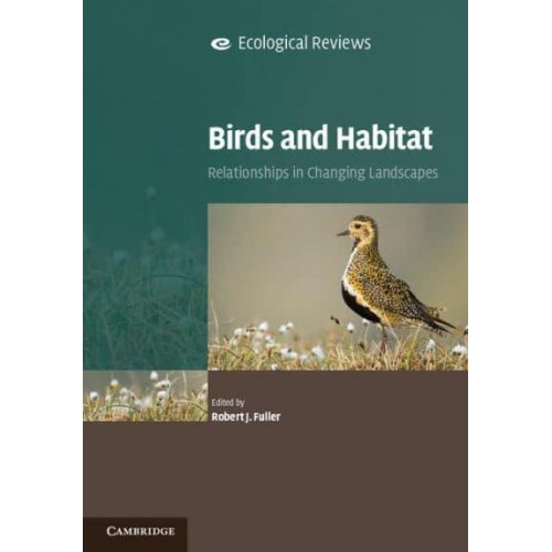 Birds and Habitat Relationships in Changing Landscapes - Ecological Reviews