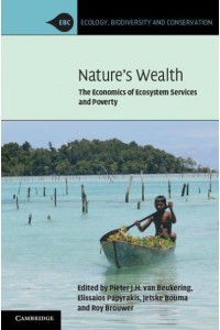 Nature's Wealth The Economics of Ecosystem Services and Poverty - Ecology, Biodiversity and Conservation