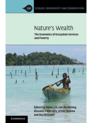 Nature's Wealth The Economics of Ecosystem Services and Poverty - Ecology, Biodiversity and Conservation