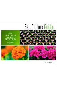 Ball Culture Guide The Encyclopedia of Seed Germination