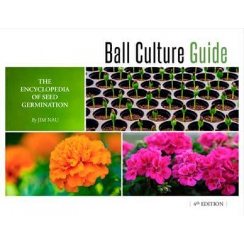 Ball Culture Guide The Encyclopedia of Seed Germination
