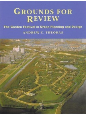 Grounds for Review The Garden Festival in Urban Planning and Design