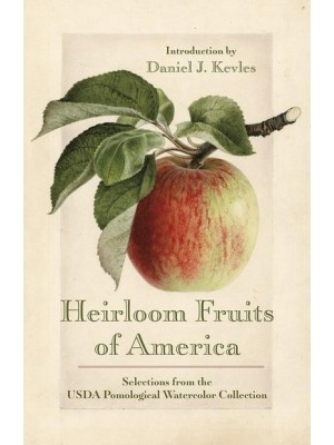 Heirloom Fruits of America Selections from the USDA Pomological Watercolor Collection