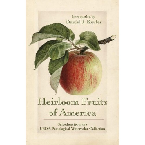 Heirloom Fruits of America Selections from the USDA Pomological Watercolor Collection