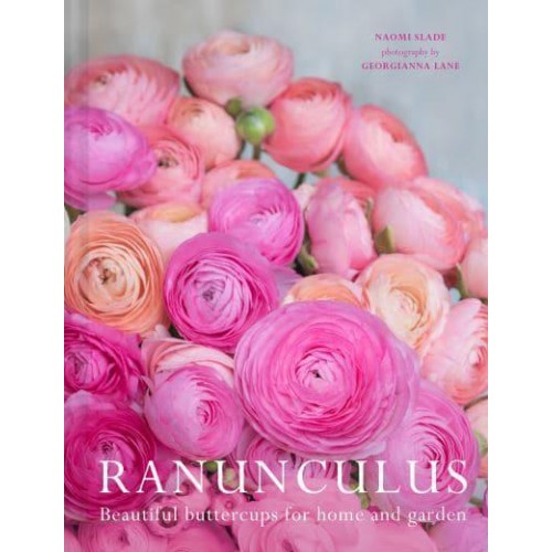 Ranunculus Beautiful Buttercups for Home and Garden