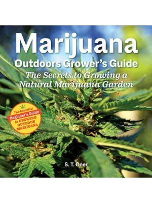 Marijuana Outdoor Grower's Guide The Secrets to Growing a Natural Marijuana Garden