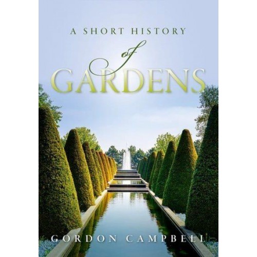 A Short History of Gardens