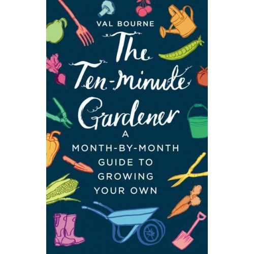 The Ten-Minute Gardener