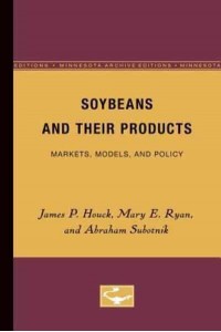 Soybeans and Their Products Markets, Models, and Policy