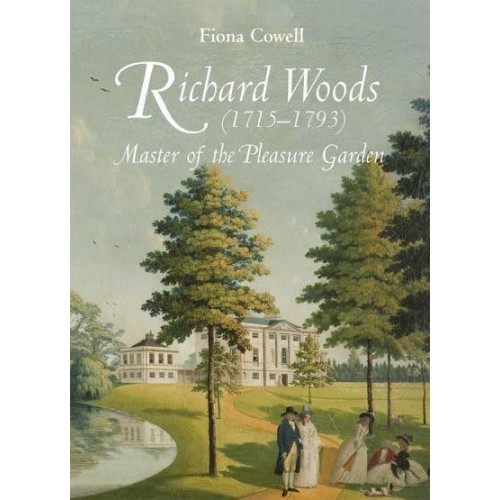 Richard Woods (1715-1793) Master of the Pleasure Garden - Garden and Landscape History