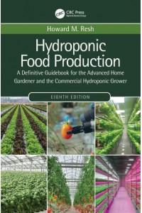 Hydroponic Food Production A Definitive Guidebook for the Advanced Home Gardener and the Commercial Hydroponic Grower