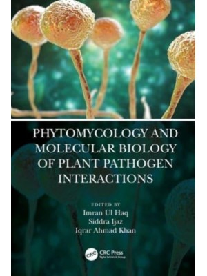 Phytomycology and Molecular Biology of Plant Pathogen Interactions