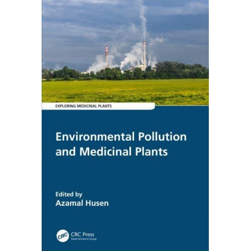 Environmental Pollution and Medicinal Plants - Exploring Medicinal Plants