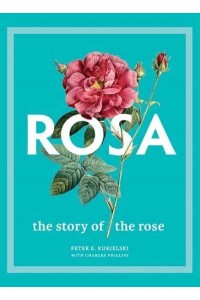Rosa The Story of the Rose