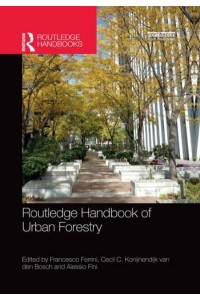 Routledge Handbook of Urban Forestry - Routledge Environment and Sustainability Handbooks