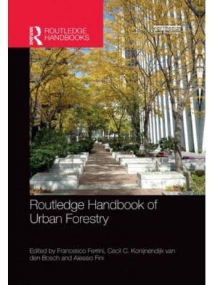 Routledge Handbook of Urban Forestry - Routledge Environment and Sustainability Handbooks
