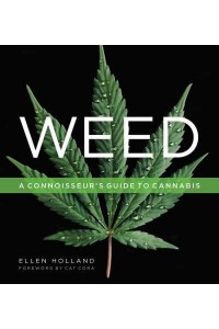 Weed A Connoisseur's Guide to Cannabis