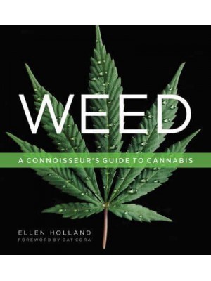 Weed A Connoisseur's Guide to Cannabis