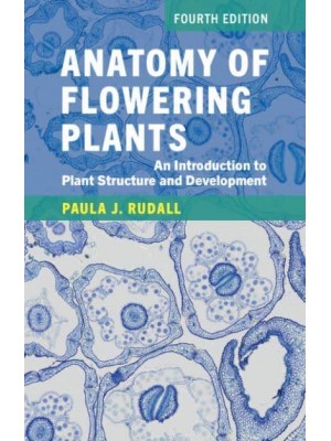 Anatomy of Flowering Plants An Introduction to Plant Structure and Development