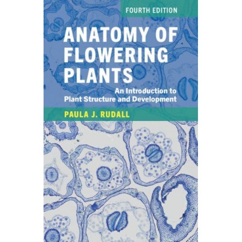 Anatomy of Flowering Plants An Introduction to Plant Structure and Development
