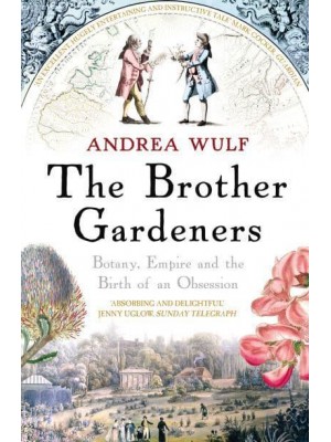 The Brother Gardeners Botany, Empire and the Birth of an Obsession