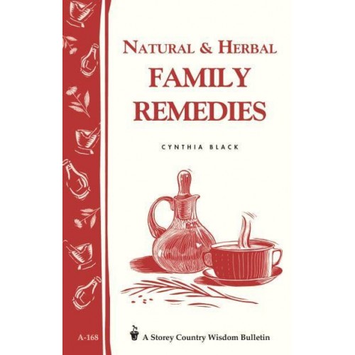 Natural and Herbal Family Remedies - A Storey Country Wisdom Bulletin