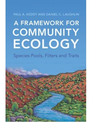 A Framework for Community Ecology Species Pools, Filters and Traits