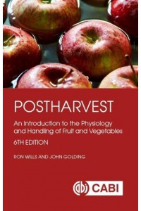 Postharvest An Introduction to the Physiology and Handling of Fruit and Vegetables
