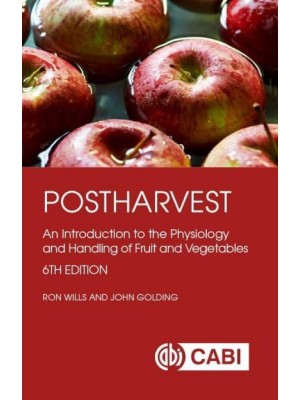 Postharvest An Introduction to the Physiology and Handling of Fruit and Vegetables