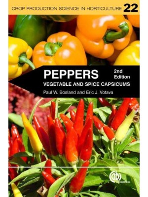 Peppers Vegetable and Spice Capsicums - Crop Production Science in Horticulture Series