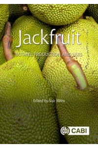 Jackfruit Botany, Production and Uses - Botany, Production and Uses