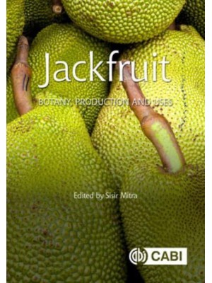 Jackfruit Botany, Production and Uses - Botany, Production and Uses