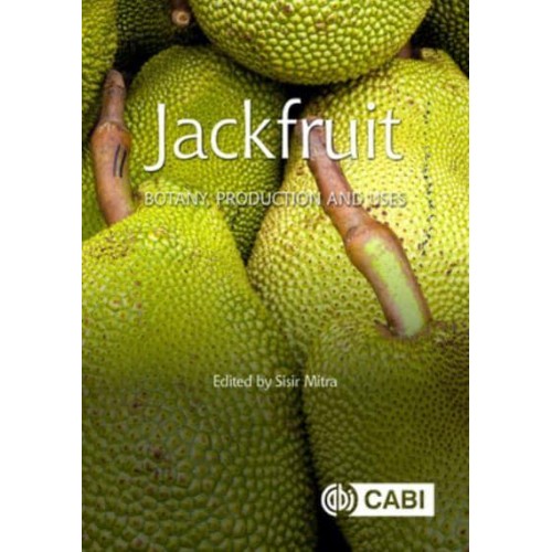 Jackfruit Botany, Production and Uses - Botany, Production and Uses