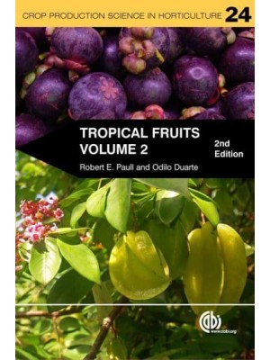 Tropical Fruits. Volume 2 - Crop Production Science in Horticulture Series