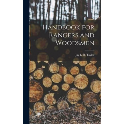 Handbook for Rangers and Woodsmen