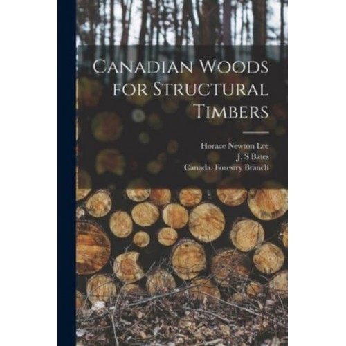 Canadian Woods for Structural Timbers [Microform]