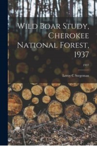 Wild Boar Study, Cherokee National Forest, 1937; 1937