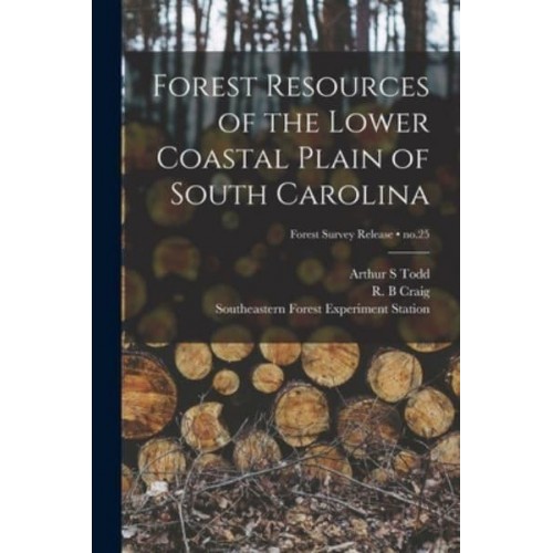 Forest Resources of the Lower Coastal Plain of South Carolina; No.25