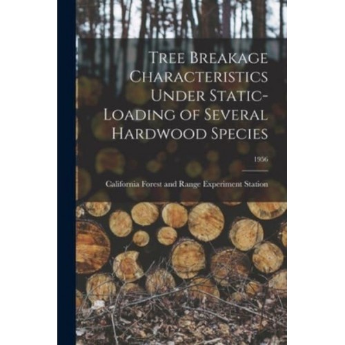 Tree Breakage Characteristics Under Static-Loading of Several Hardwood Species; 1956