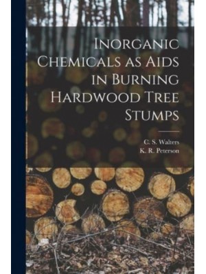 Inorganic Chemicals as Aids in Burning Hardwood Tree Stumps