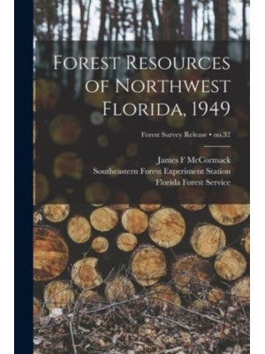 Forest Resources of Northwest Florida, 1949; No.32