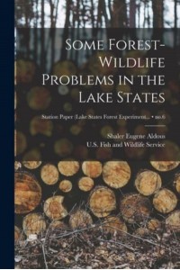 Some Forest-Wildlife Problems in the Lake States; No.6