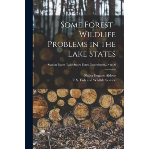 Some Forest-Wildlife Problems in the Lake States; No.6