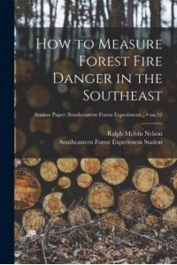 How to Measure Forest Fire Danger in the Southeast; No.52